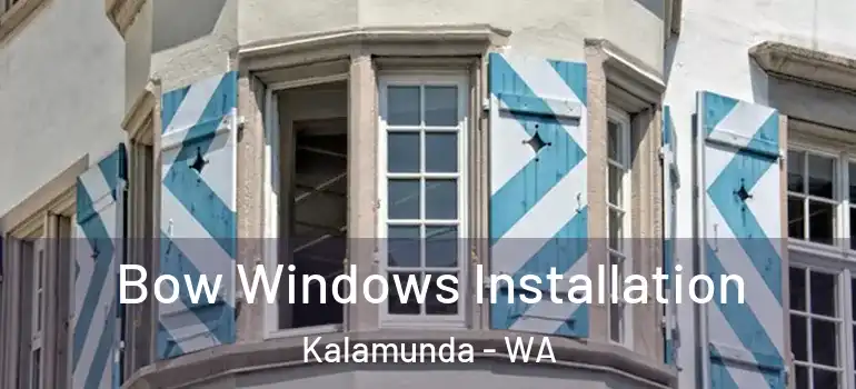  Bow Windows Installation Kalamunda - WA