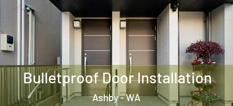 Bulletproof Door Installation Ashby - WA