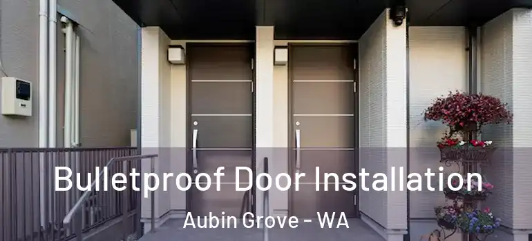 Bulletproof Door Installation Aubin Grove - WA