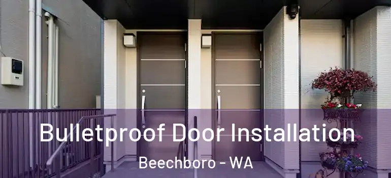  Bulletproof Door Installation Beechboro - WA