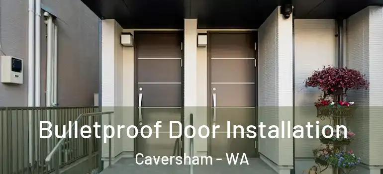 Bulletproof Door Installation Caversham - WA