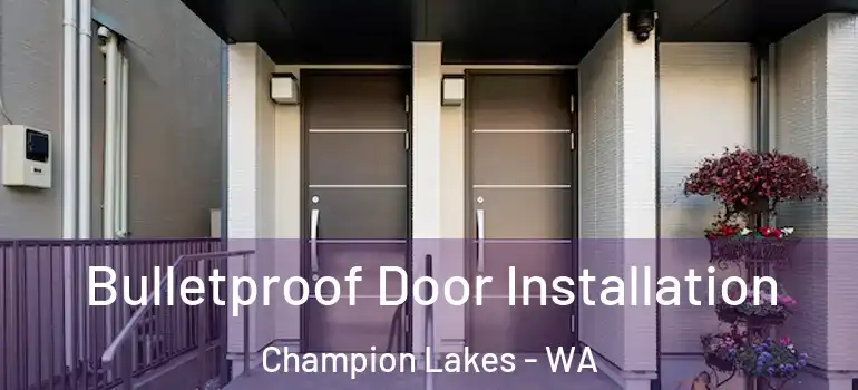 Bulletproof Door Installation Champion Lakes - WA