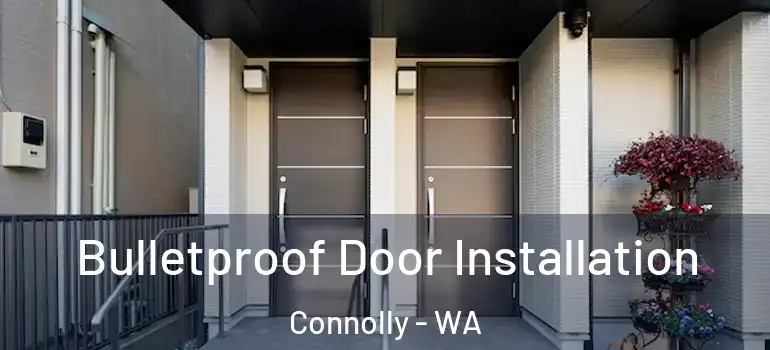 Bulletproof Door Installation Connolly - WA