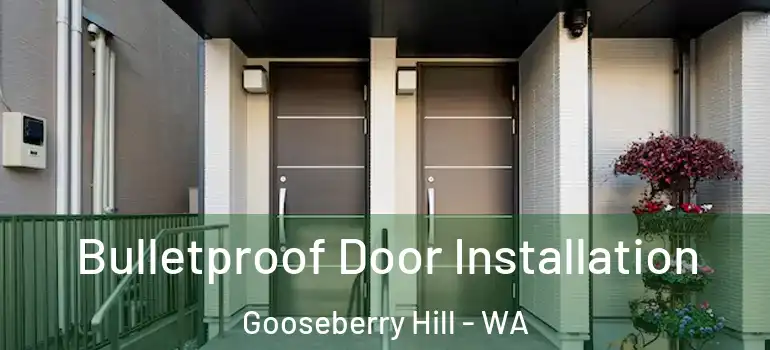  Bulletproof Door Installation Gooseberry Hill - WA