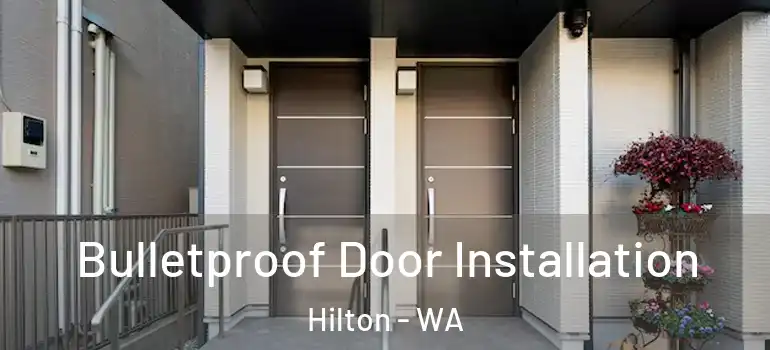 Bulletproof Door Installation Hilton - WA