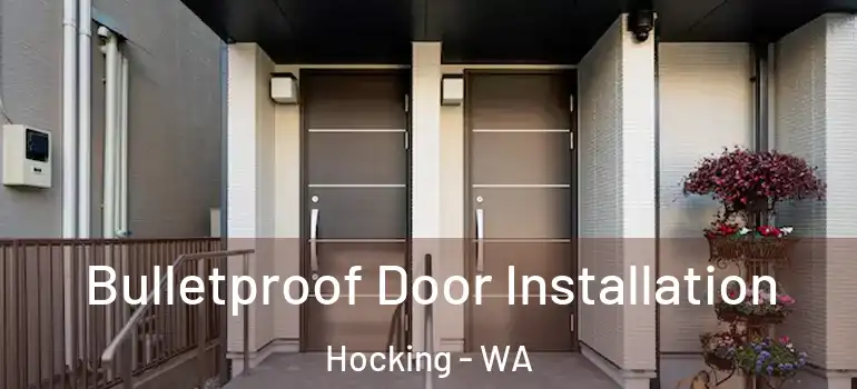 Bulletproof Door Installation Hocking - WA