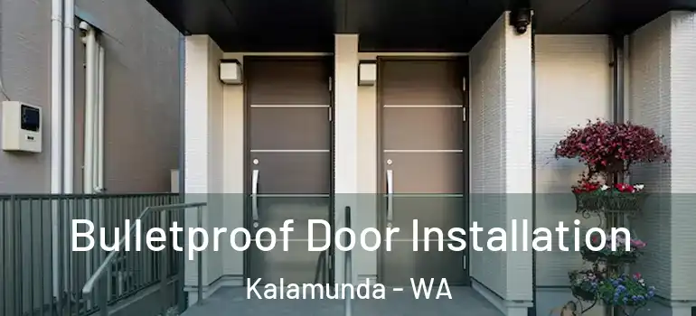 Bulletproof Door Installation Kalamunda - WA