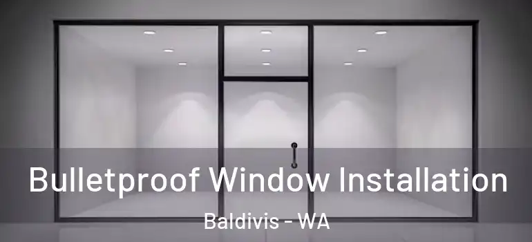 Bulletproof Window Installation Baldivis - WA