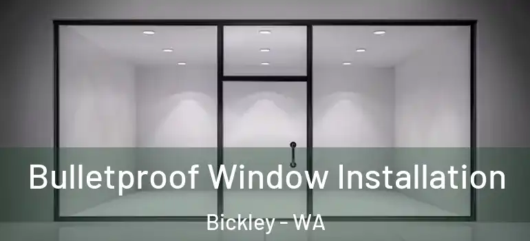 Bulletproof Window Installation Bickley - WA