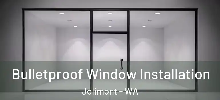 Bulletproof Window Installation Jolimont - WA