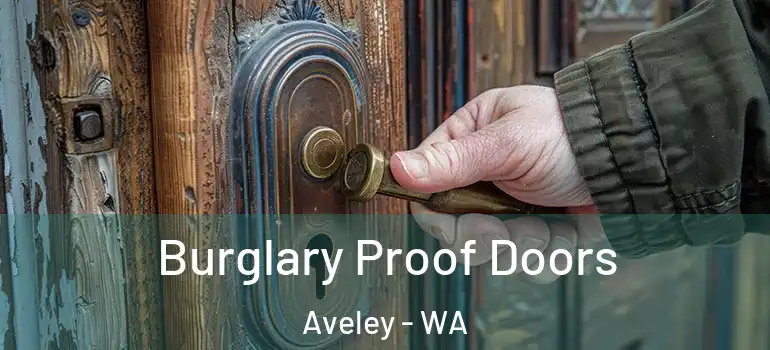 Burglary Proof Doors Aveley - WA