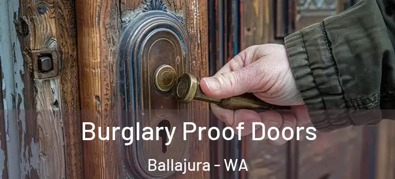 Burglary Proof Doors Ballajura - WA
