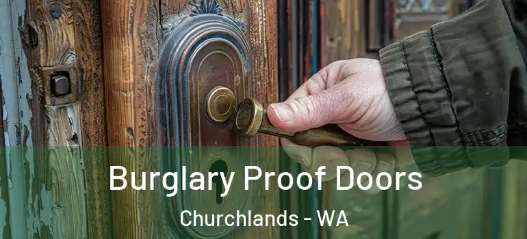 Burglary Proof Doors Churchlands - WA