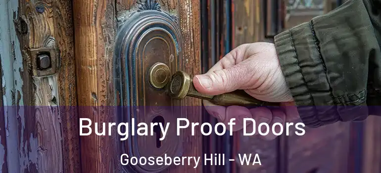 Burglary Proof Doors Gooseberry Hill - WA