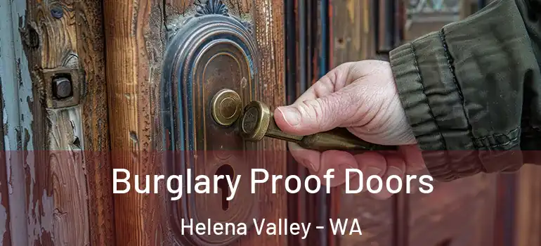 Burglary Proof Doors Helena Valley - WA