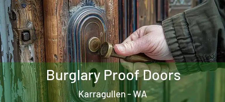  Burglary Proof Doors Karragullen - WA