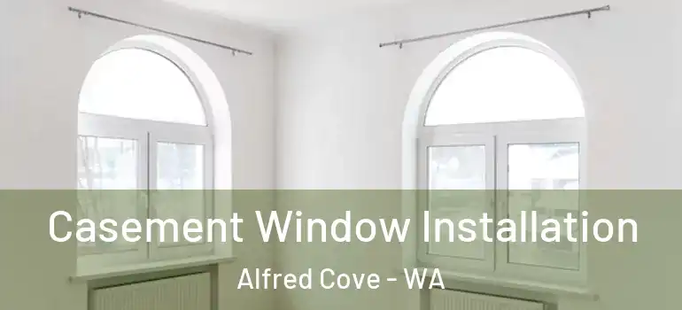  Casement Window Installation Alfred Cove - WA