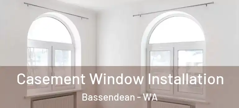  Casement Window Installation Bassendean - WA