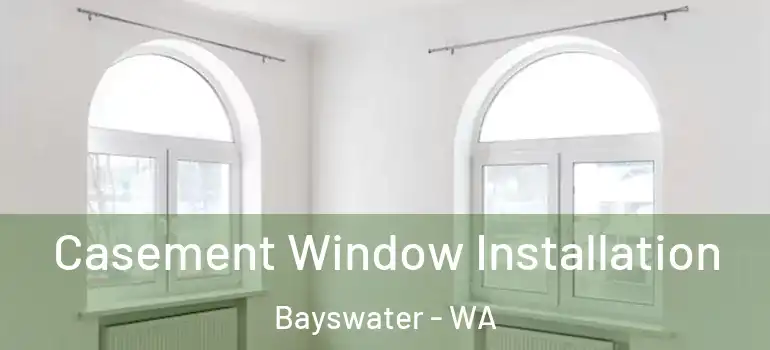  Casement Window Installation Bayswater - WA