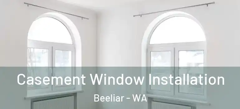  Casement Window Installation Beeliar - WA
