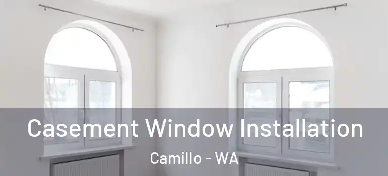  Casement Window Installation Camillo - WA