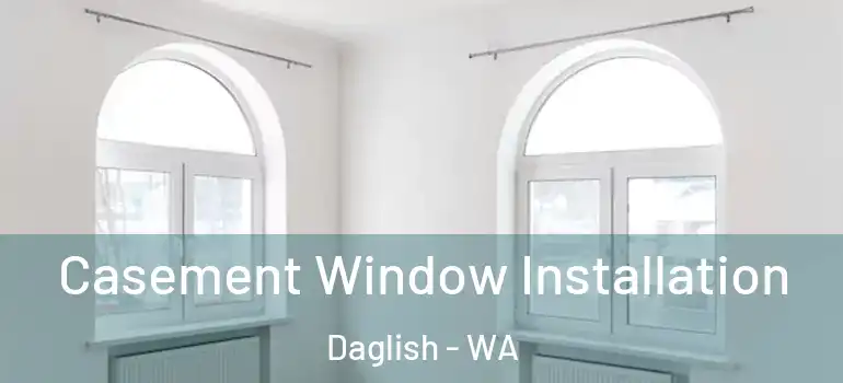  Casement Window Installation Daglish - WA