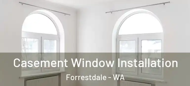  Casement Window Installation Forrestdale - WA