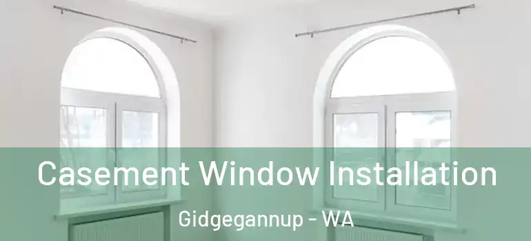  Casement Window Installation Gidgegannup - WA