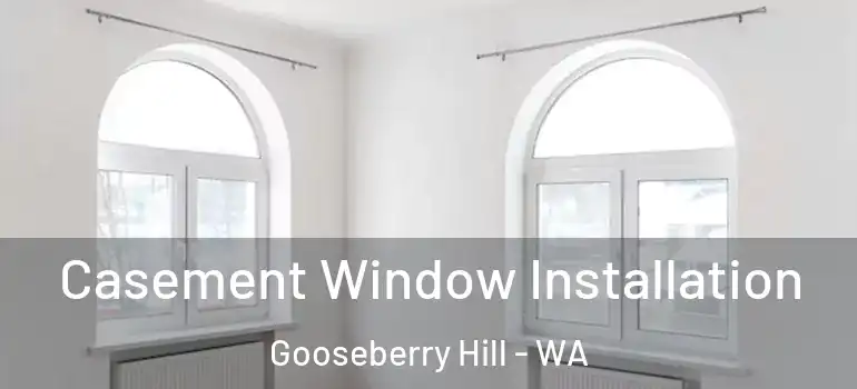  Casement Window Installation Gooseberry Hill - WA