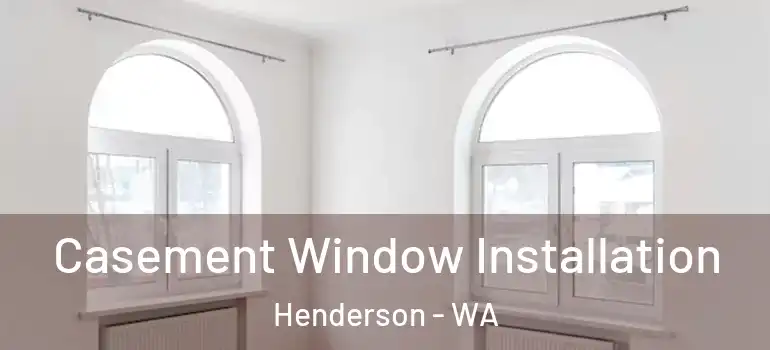 Casement Window Installation Henderson - WA