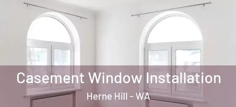 Casement Window Installation Herne Hill - WA