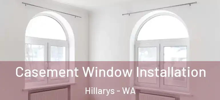  Casement Window Installation Hillarys - WA