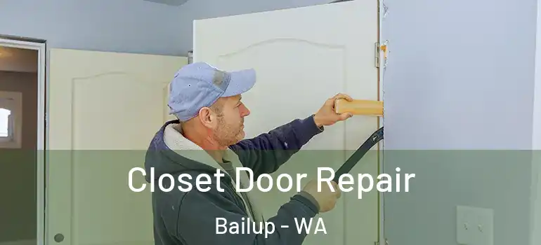  Closet Door Repair Bailup - WA