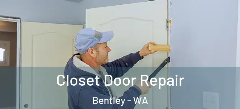 Closet Door Repair Bentley - WA