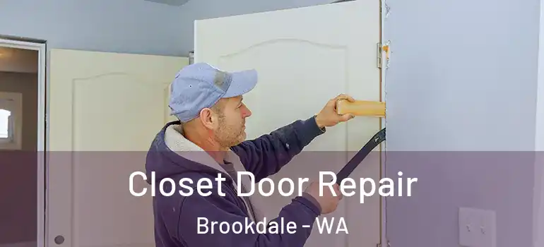  Closet Door Repair Brookdale - WA