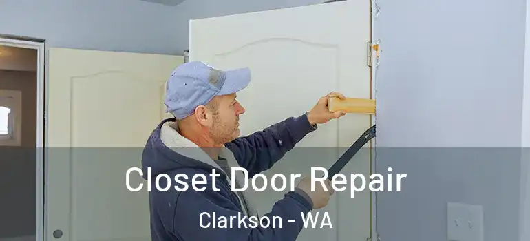  Closet Door Repair Clarkson - WA