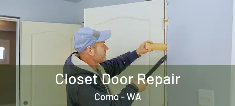  Closet Door Repair Como - WA