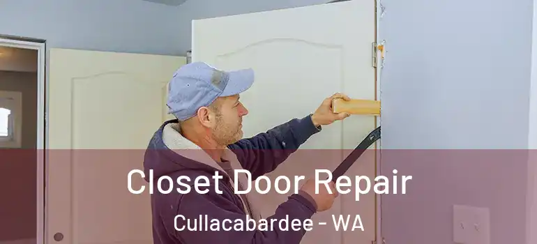  Closet Door Repair Cullacabardee - WA