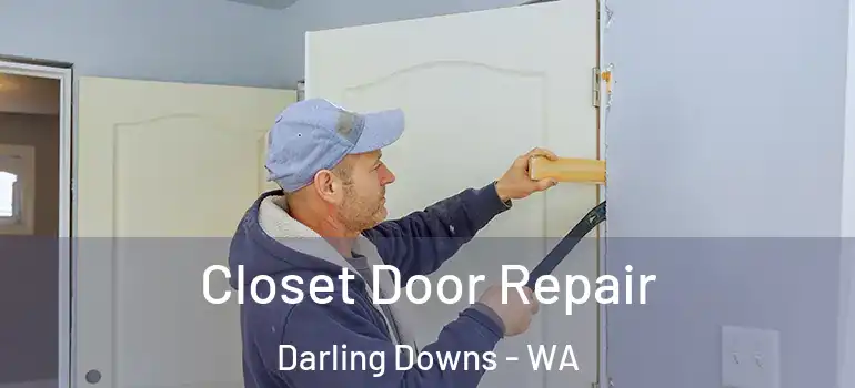  Closet Door Repair Darling Downs - WA