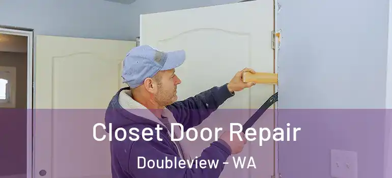  Closet Door Repair Doubleview - WA