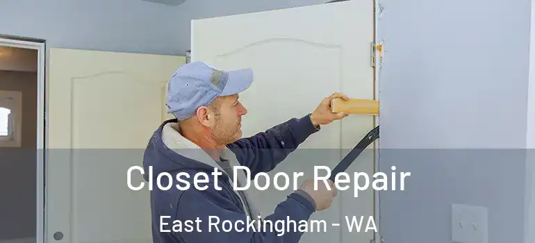  Closet Door Repair East Rockingham - WA
