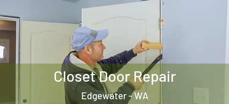  Closet Door Repair Edgewater - WA