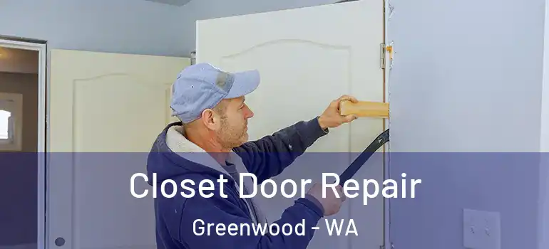 Closet Door Repair Greenwood - WA