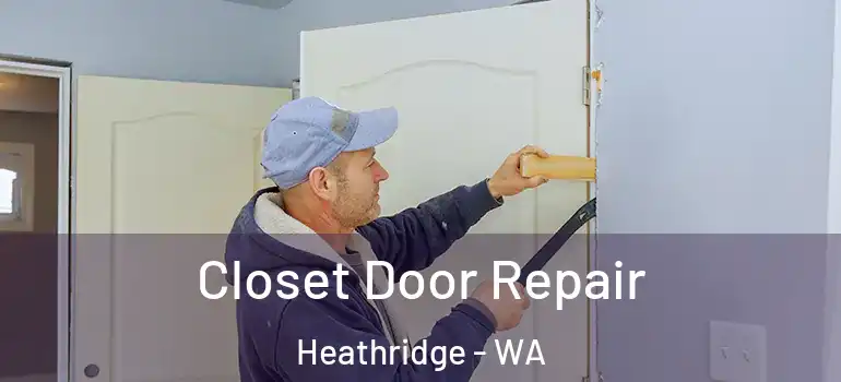  Closet Door Repair Heathridge - WA