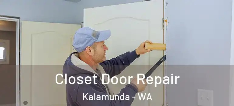  Closet Door Repair Kalamunda - WA
