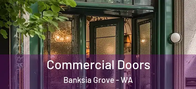  Commercial Doors Banksia Grove - WA