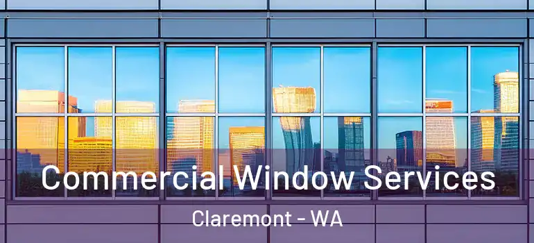  Commercial Window Services Claremont - WA