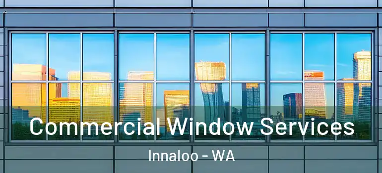  Commercial Window Services Innaloo - WA