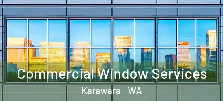  Commercial Window Services Karawara - WA