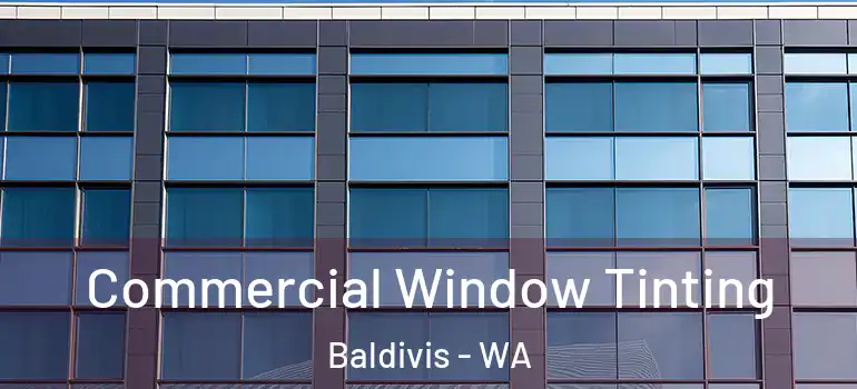 Commercial Window Tinting Baldivis - WA